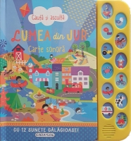 Asculta si invata: Carte cu sunete Lumea din jur